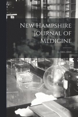 New Hampshire Journal of Medicine; 2, (1851-1852) 1