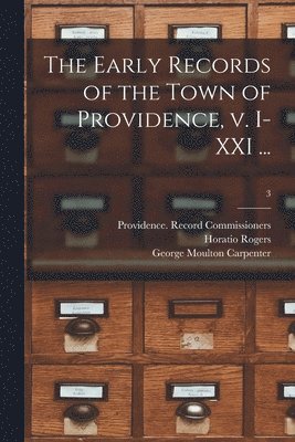 bokomslag Early Records of the Town of Providence, V. I-XXI ...; 3