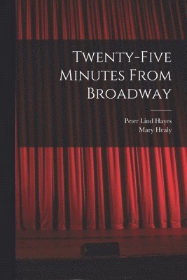 bokomslag Twenty-five Minutes From Broadway