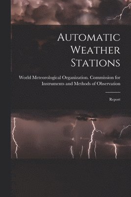 bokomslag Automatic Weather Stations: Report