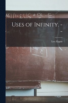 Uses of Infinity. -- 1