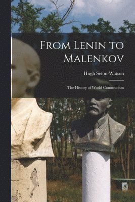 bokomslag From Lenin to Malenkov; the History of World Communism