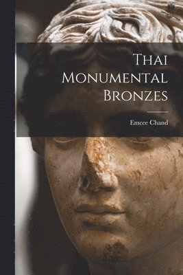 bokomslag Thai Monumental Bronzes