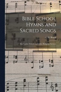 bokomslag Bible School Hymns and Sacred Songs