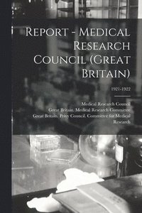 bokomslag Report - Medical Research Council (Great Britain); 1921-1922