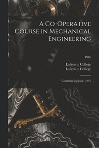 bokomslag Co-operative Course in Mechanical Engineering