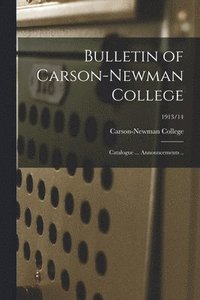 bokomslag Bulletin of Carson-Newman College: Catalogue ... Announcements ..; 1913/14