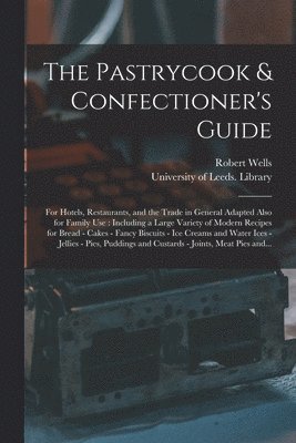 The Pastrycook & Confectioner's Guide 1