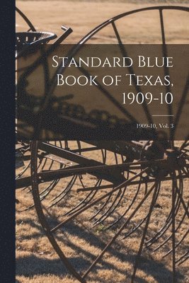 bokomslag Standard Blue Book of Texas, 1909-10; 1909-10, vol. 3