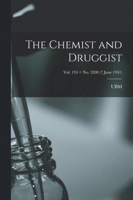 The Chemist and Druggist [electronic Resource]; Vol. 134 = no. 3200 (7 June 1941) 1