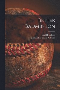 bokomslag Better Badminton
