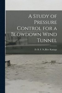 bokomslag A Study of Pressure Control for a Blowdown Wind Tunnel