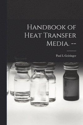 bokomslag Handbook of Heat Transfer Media. --