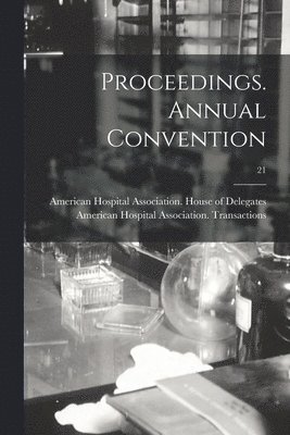 Proceedings. Annual Convention; 21 1