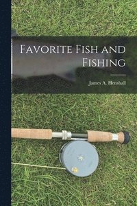 bokomslag Favorite Fish and Fishing [microform]