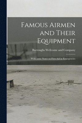 Famous Airmen and Their Equipment [electronic Resource] 1