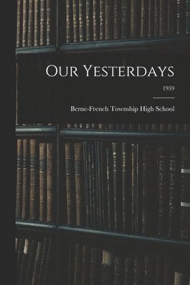 Our Yesterdays; 1959 1