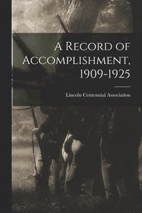 bokomslag A Record of Accomplishment, 1909-1925