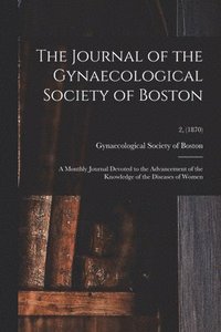 bokomslag The Journal of the Gynaecological Society of Boston