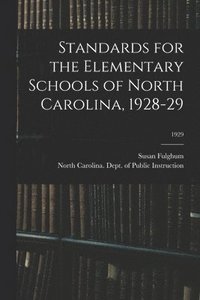bokomslag Standards for the Elementary Schools of North Carolina, 1928-29; 1929