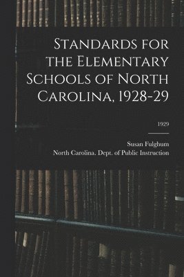 bokomslag Standards for the Elementary Schools of North Carolina, 1928-29; 1929