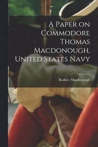 bokomslag A Paper on Commodore Thomas Macdonough, United States Navy