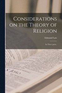 bokomslag Considerations on the Theory of Religion [microform]