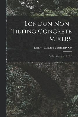 London Non-tilting Concrete Mixers 1
