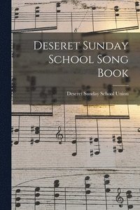 bokomslag Deseret Sunday School Song Book
