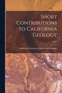 bokomslag Short Contributions to California Geology; No.82