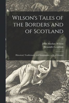 Wilson's Tales of the Borders and of Scotland 1