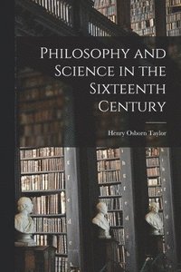 bokomslag Philosophy and Science in the Sixteenth Century