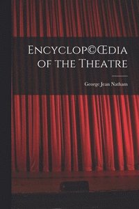 bokomslag Encyclop(c)OEdia of the Theatre