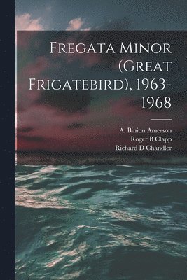 Fregata Minor (Great Frigatebird), 1963-1968 1