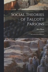 bokomslag Social Theories of Talcott Parsons: a Critical Examination