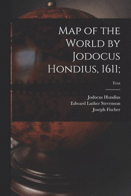 Map of the World by Jodocus Hondius, 1611;; text