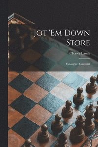 bokomslag Jot 'em Down Store; Catalogue, Calendar