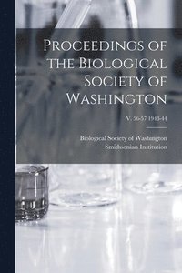 bokomslag Proceedings of the Biological Society of Washington; v. 56-57 1943-44
