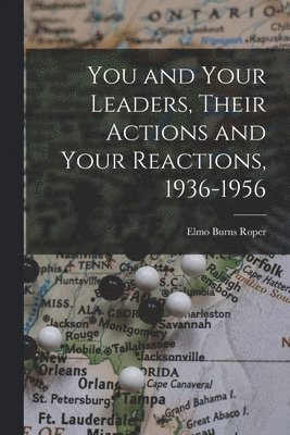 You and Your Leaders, Their Actions and Your Reactions, 1936-1956 1