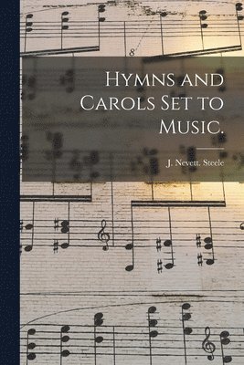 Hymns and Carols Set to Music. 1