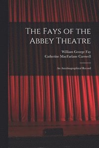 bokomslag The Fays of the Abbey Theatre; an Autobiographical Record