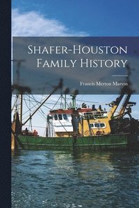 bokomslag Shafer-Houston Family History
