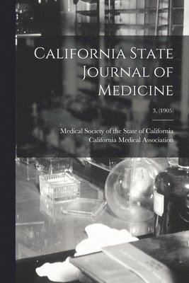 California State Journal of Medicine; 3, (1905) 1