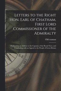 bokomslag Letters to the Right Hon. Earl of Chatham, First Lord Commissioner of the Admiralty [microform]