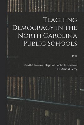 bokomslag Teaching Democracy in the North Carolina Public Schools; 1941