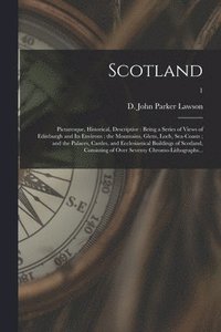 bokomslag Scotland; Picturesque, Historical, Descriptive