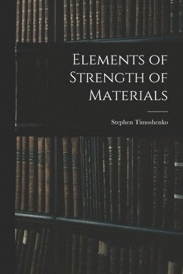 bokomslag Elements of Strength of Materials