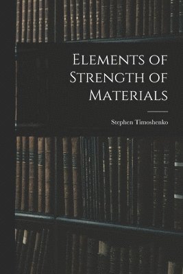 Elements of Strength of Materials