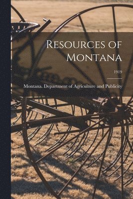 bokomslag Resources of Montana; 1919