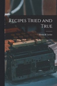 bokomslag Recipes Tried and True